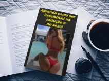 Aprenda Como Ser Irresist�vel na Sedu��o e no Sexo