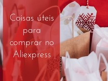 5 coisas �teis para comprar no Aliexpress