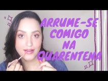 Arrume-se comigo para ficar em casa (quarentena)