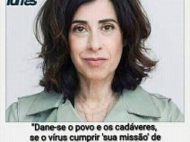 Fernanda Torres disse que n�o se importa com cad�veres se o v�rus abreviar o governo?