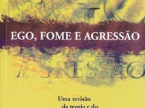 Ego, Fome e Agress�o (Resumo Feliz)