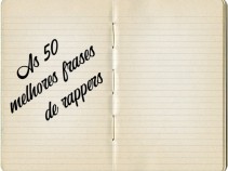 Frases de Rappers que ir�o fazer voc� pensar
