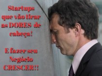Startups que podem ajudar tirar dores de cabe�a e fazer seu neg�cio a decolar