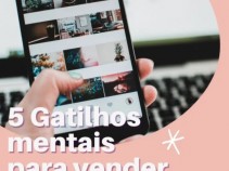 5 gatilhos mentais para vender mais no Instagram